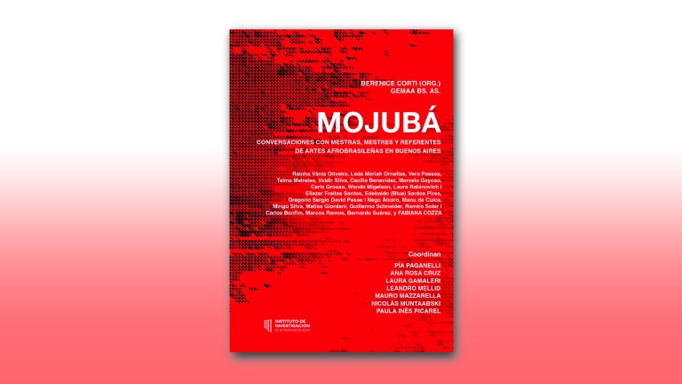 Mojubá. Conversaciones con mestras, mestres y referentes de artes afrobrasileñas en Buenos Aires