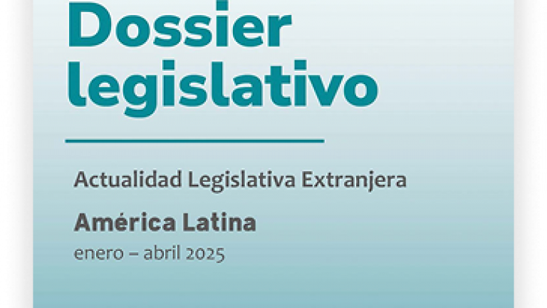 Actualidad Legislativa Extranjera. América Latina Ene–Abr 2025